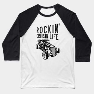 rockin and cruisin hot rod Baseball T-Shirt